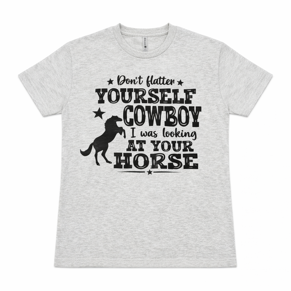 "Don't Flatter Yourself Cowboy" T-Shirt