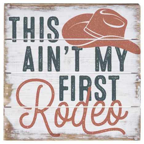 Cedar This Ain't My First Rodeo Sign