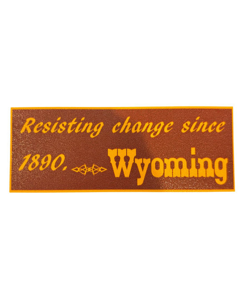 4" Resisting Change Since 1890 Decal