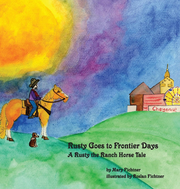 Rusty Goes to Frontier Days - A Rusty The Ranch Horse Tail