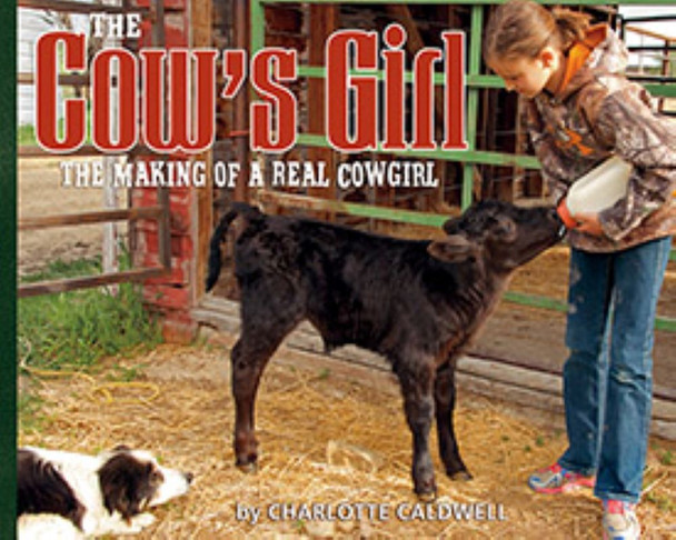 The Cow's Girl: The Making of a Real Cowgirl