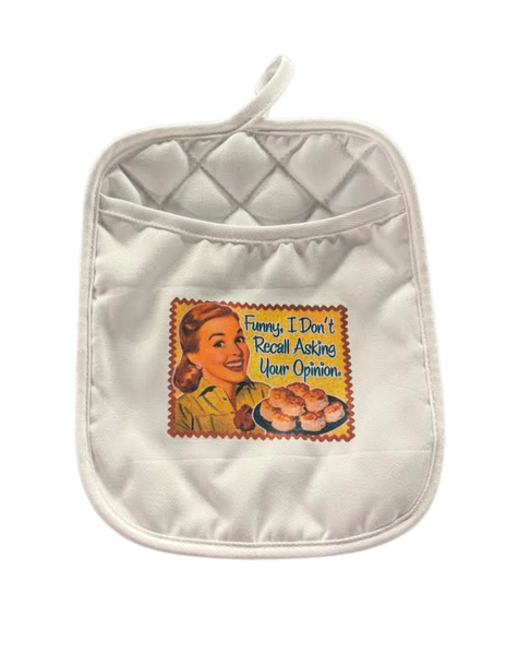 Funny, I Don't Recall Asking Your Opinion Pot Holder
