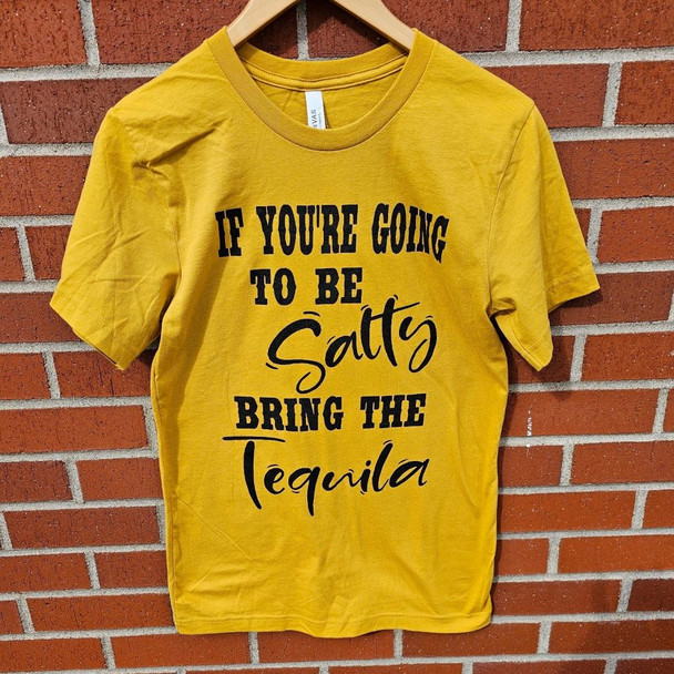 Yellow If You're Going to Be Salty T-Shirt