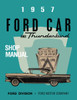 Service Manual for 1957 Ford Car and Thunderbird Service Manual for 1957 Ford Car and Thunderbird