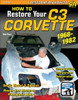 How to Restore Your C3 Corvette: 1968-1982