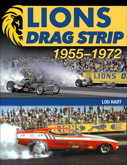 Lions Drag Strip: 1955-1972