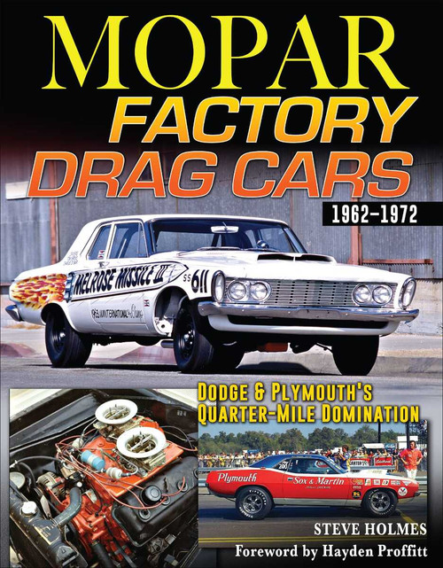 Mopar Factory Drag Cars: Dodge and Plymouth's Quarter-Mile Domination 1962-1972