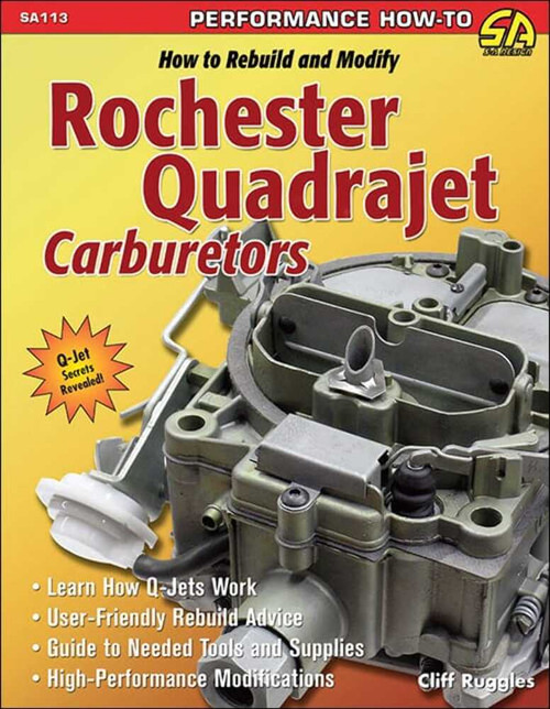 How to Rebuild and Modify Rochester Quadrajet Carburetors