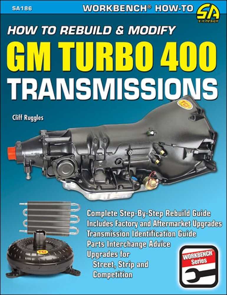 How to Rebuild and Modify GM Turbo 400 Transmissions