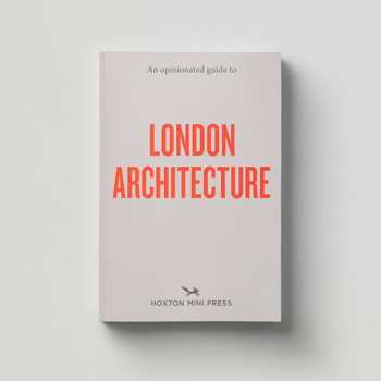 An Opinionated Guide to London Architecture Cover by Hoxton Mini Press at Of Cabbages and Kings
