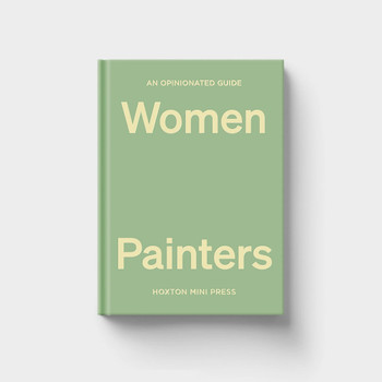 Opinionated Guide To Women Artists (cover) by Hoxton Mini Press at Of Cabbages and Kings