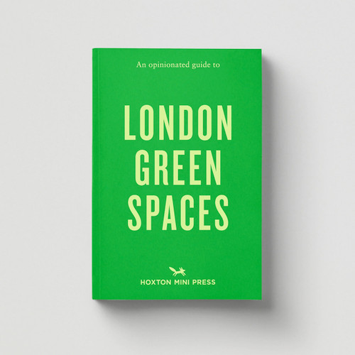 An Opinionated Guide to London Green Spaces (cover) by Hoxton Mini Press at Of Cabbages and Kings
