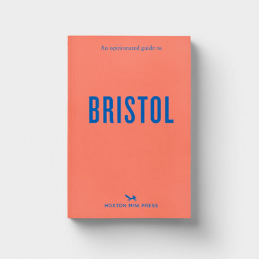 An Opinionated Guide to Bristol (cover) by Hoxton Mini Press at Of Cabbages and Kings