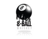 8 Ball Whiskey