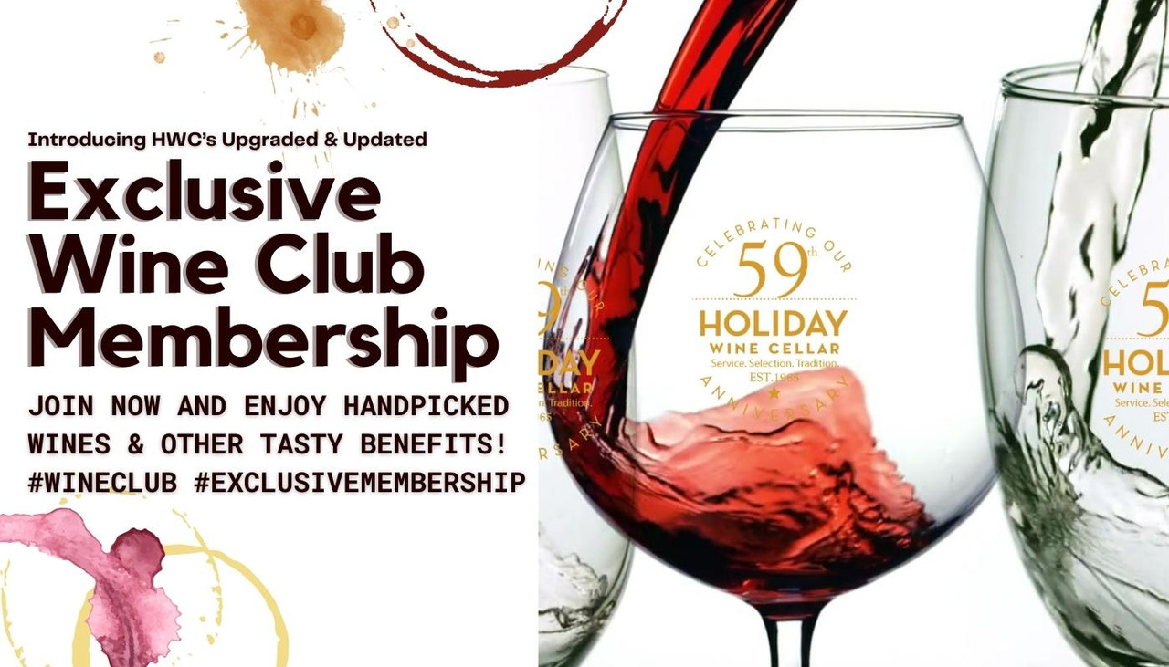 The NEW & tasty BENEFITS of being a Holiday Wine Cellar Wine Club Member - Receive EXCLUSIVE Discounts on wines, spirits, beers, & accessories + FREE Events & More!