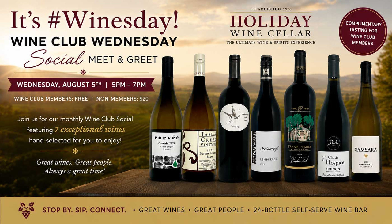Your August Wine Club selections have officially arrived, and we can't wait to share them with you.  Join us this Wednesday, August 5th from 5:00–7:00 PM for our monthly #Winesday Wine Club Social, where you'll have the opportunity to taste this month's f
