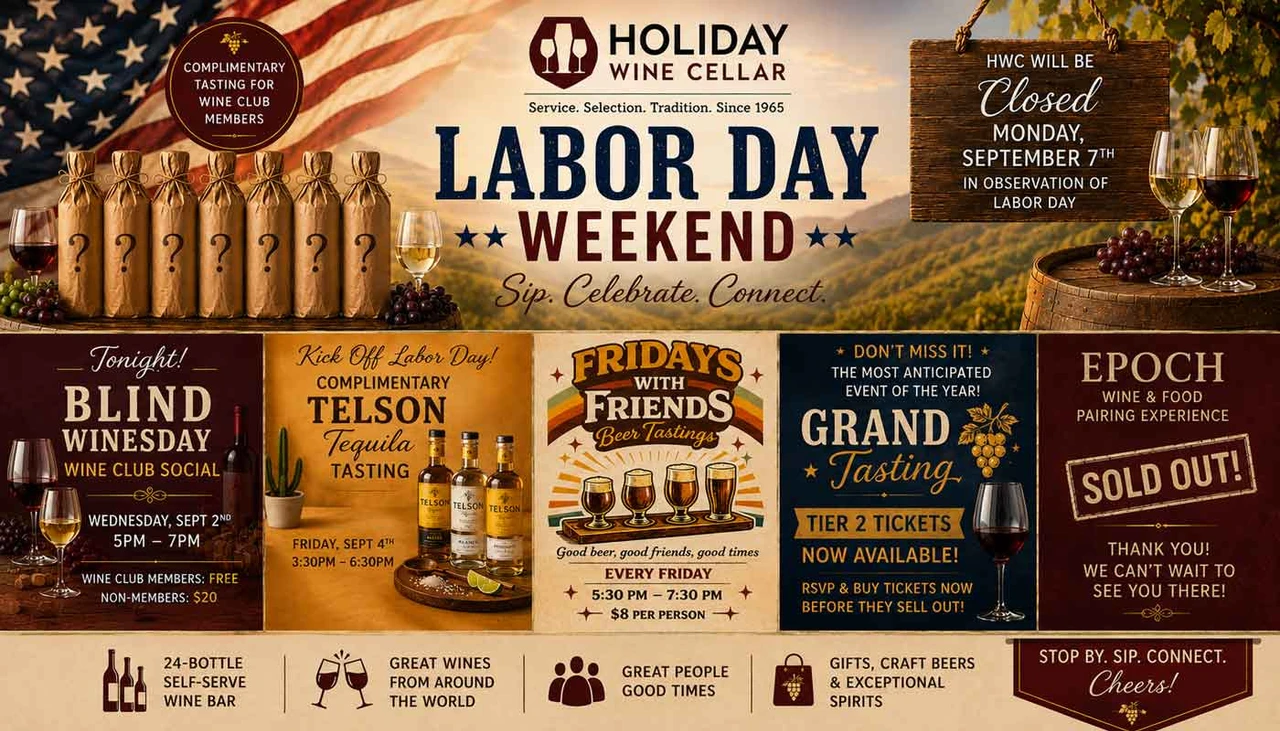 Holiday Wine Cellar Labor Day Weekend – Blind Winesday September 2, Telson Tequila and Fridays with Friends tastings September 4, Grand Tasting Tier 2 tickets now available, and closed Labor Day September 7.