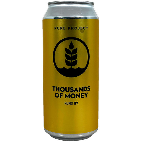Pure Project Thou$ands Of Money Murky IPA Can