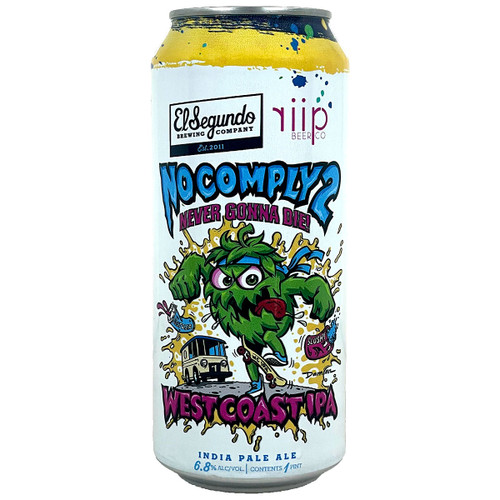 El Segundo [+ Riip] No Comply 2 Never Gonna Die! West Coast IPA Can