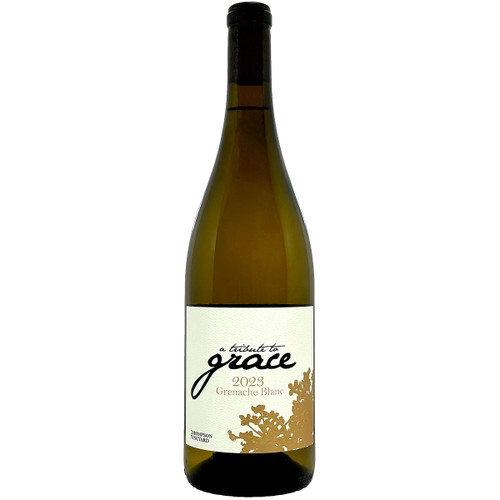 A Tribute To Grace 2023 Thompson Vineyard Alisos Canyon Grenache Blanc