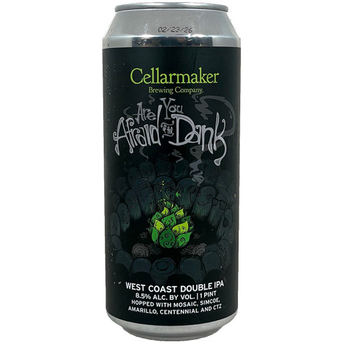 Cellarmaker Are You Afraid Of The Dank West Coast Double IPA Can