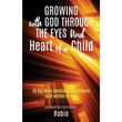 Growing with God Through the Eyes and Heart of a Child