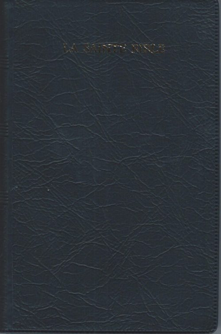 Louis Segond 1910 French Bible: Navy Blue Bonded Leather, Large Print: BIBLE:  9781771242875 