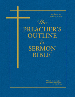 KJV Preacher's Outline & Sermon Bible - Matthew 2: Chapters 6-28