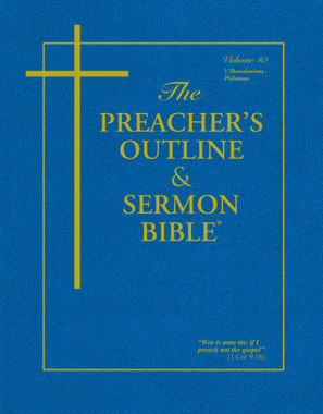 KJV Preacher's Outline & Sermon Bible - 1 Thessalonians - Philemon