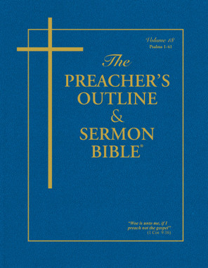 KJV Preacher's Outline & Sermon Bible - Psalms 1: Chapters 1-41