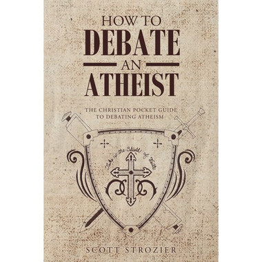 How To Debate An Atheist