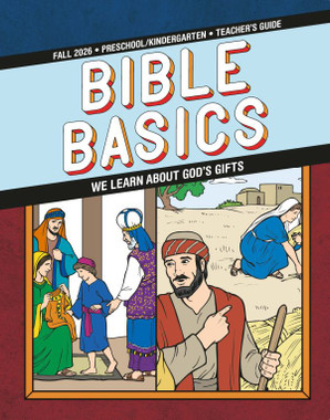 Bible Basics Sunday School Curriculum - Preschool/Kindergarten Teacher's Guide - Fall Quarter