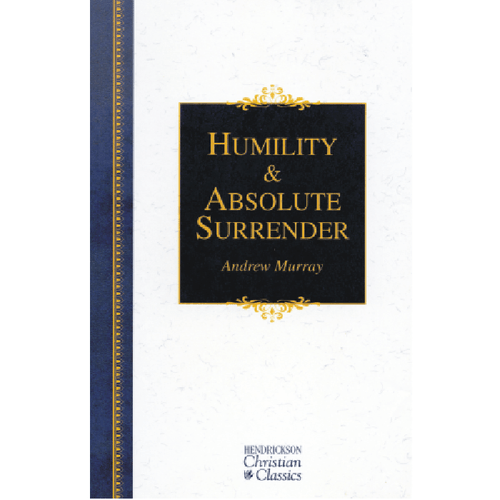 Humility & Absolute Surrender (Hendrickson)