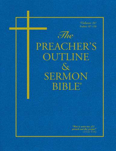 KJV Preacher's Outline & Sermon Bible - Psalms 3: Chapters 107-150