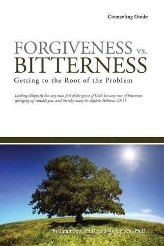 Forgiveness vs. Bitterness - Counseling Guide