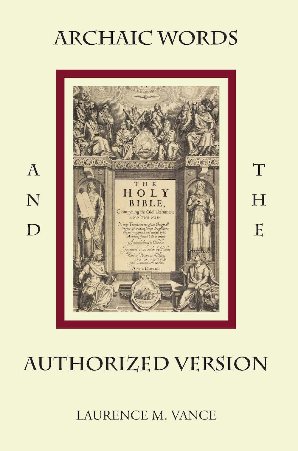 Archaic Words and the Authorized Version (Third Edition) - The KJV