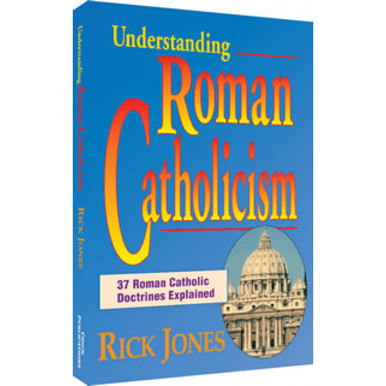 Understanding Roman Catholicism - The KJV Store