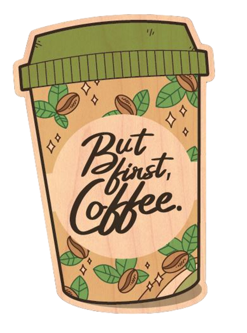 But First Coffee Wood Sticker