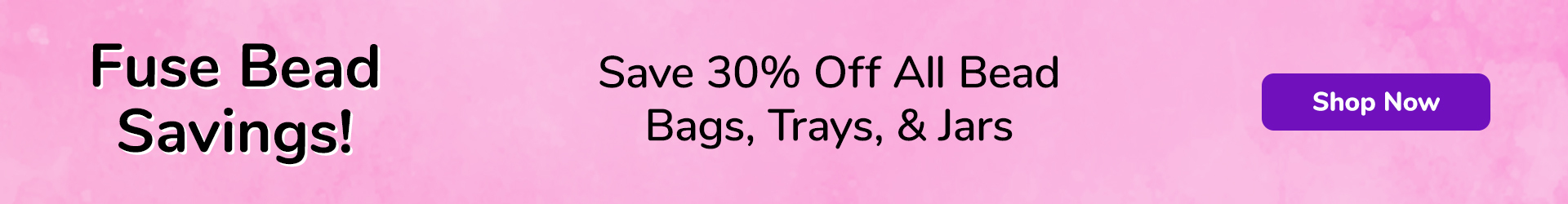 Save 30% Off All Bead Bags, Trays, & Jars