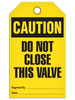 Caution - Do Not Close This Valve | Pack of 25 | INCOM