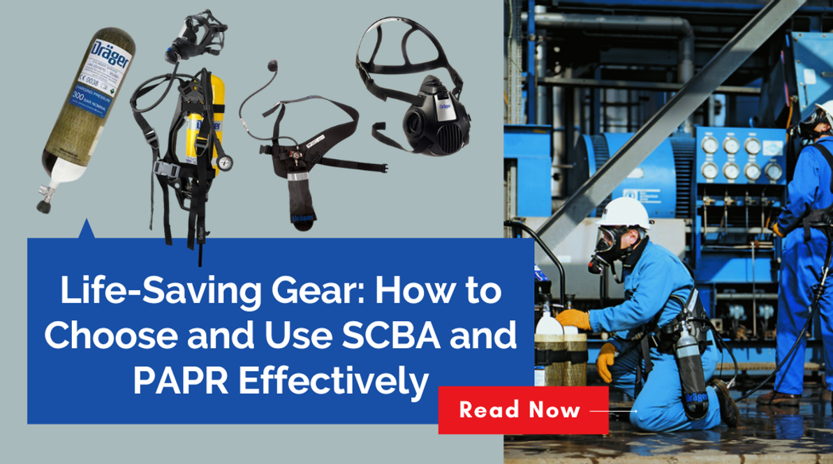 Life-Saving Gear: How to Choose and Use SCBA and PAPR Effectively