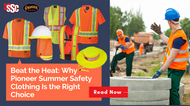 Beat the Heat: Why Pioneer Summer Safety Clothing Is the Right Choice Beat the Heat: Why Pioneer Summer Safety Clothing Is the Right Choice