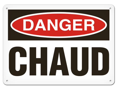 OSHA Safety Sign | Danger Chaud  | INCOM SSF1025   Safety Supplies Canada