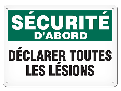 OSHA Safety Sign | Securite D'abord Declarer Lesions  | INCOM SSF5018V, SSF5018A, SSF5018P, SCF5018V, SCF5018A, SCF5018P, SAF5018V, SAF5018P   Safety Supplies Canada