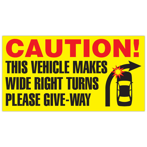 WIDE RIGHT TURN GIVE WAY Trailer Sign - 17" x 9"