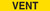 2" x 54' VENT Pipe Marker Tape - Yellow/Black