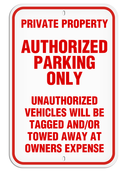 PARKING LOT SIGN - Authorized Parking Only.... - 12"x18"