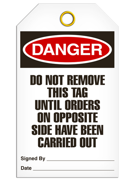 Danger - Do Not Remove This Tag Until Orders on Opposite Side Have Been Carried