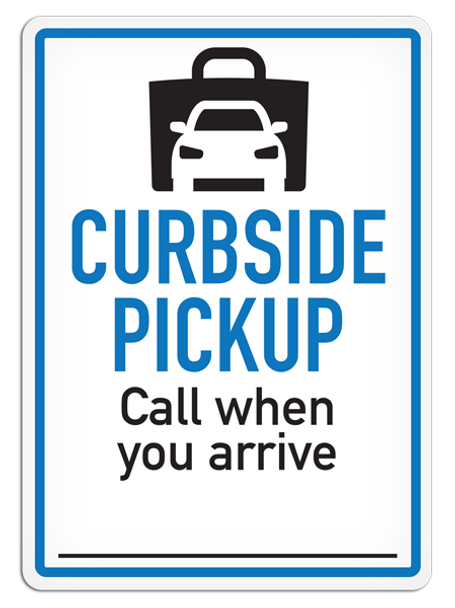 Curbside Pickup - Call When You Arrive Sign