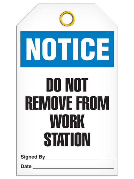 Notice Do Not Remove From Work Station Tag PKG/25